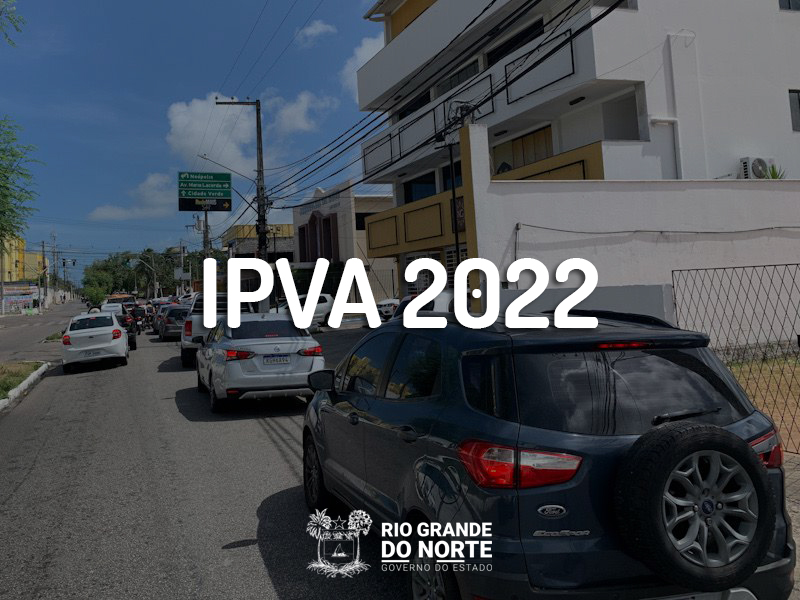 Confira as informações sobre o IPVA 2022 no RN